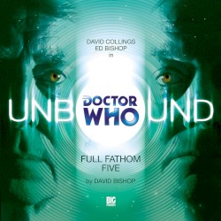 Doctor Who - Unbound: Full Fathom Five