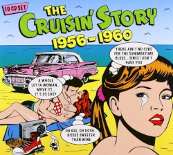 The Cruisin’ Story 1956–1960