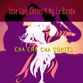 Cha cha cha Cortes