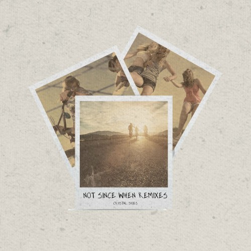 Not Since When (remixes)
