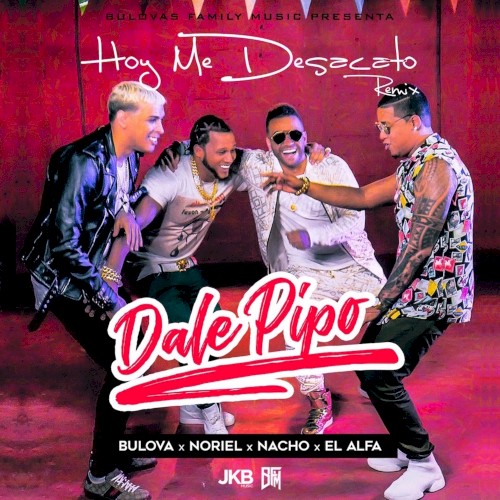 Hoy me desacato (Dale Pipo) (remix)