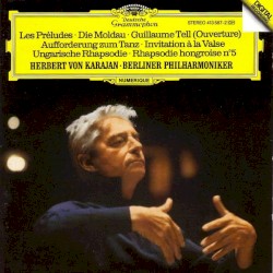 Les Préludes / Die Moldau / Guillaume Tell