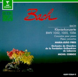 Concertos pour Piano, BWV1052, 1055, 1056