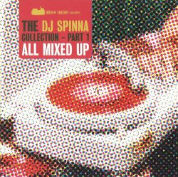 The DJ Spinna Collection, Part 1: All Mixed Up