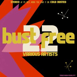 Bust Free 22