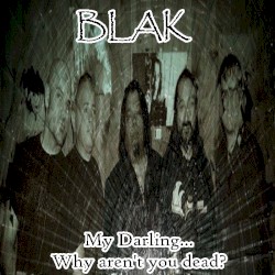 My Darling (Why Aren’t You Dead?)