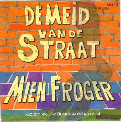 De meid van de straat / Nooit meer bloeien de rozen