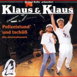 Polizeistund' und tschüß - Das Abschiedskonzert