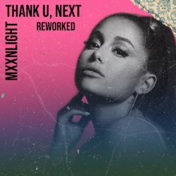 Thank U, Next: Reworked