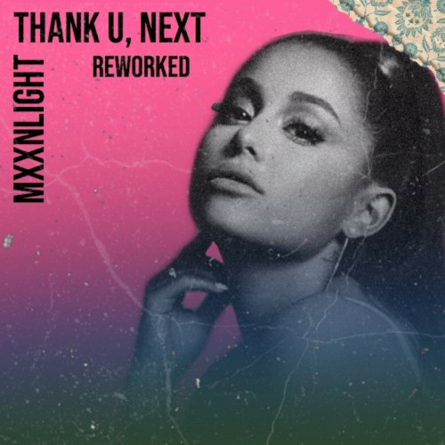 Thank U, Next: Reworked