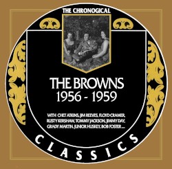The Chronogical Classics: The Browns 1956-1959
