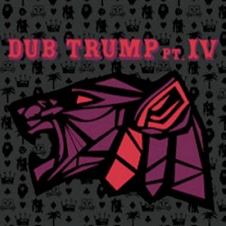 Dub Trump Pt.IV