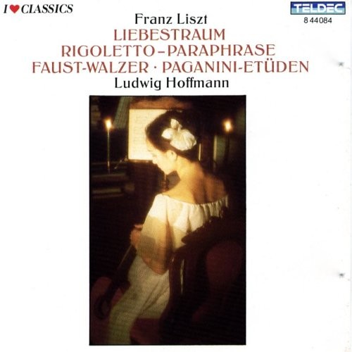Liebestraum / Rigoletto-Paraphrase / Faust-Walzer / Paganini-Etüden