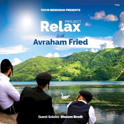 Project Relax with Avraham Fried