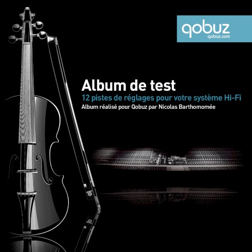 Album de Test - 12 pistes de réglages pour votre système HIFI