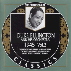 The Chronological Classics: Duke Ellington and His Orchestra 1945, Volume 2