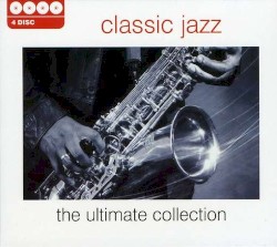 Classic Jazz: The Ultimate Collection