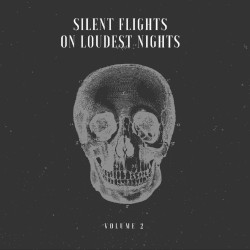 Silent Flights on Loudest Nights, Vol. 2
