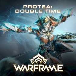 Protea: Double Time (From “Warframe”)
