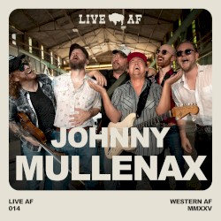 Johnny Mullenax Live AF Session (Live AF version)