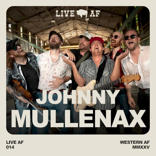 Johnny Mullenax Live AF Session (Live AF version)