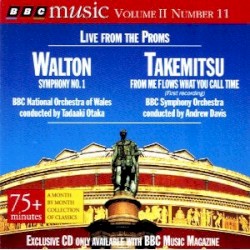 BBC Music, Volume 2, Number 11: Live From The Proms: Walton: Symphony no. 1 / Takemitsu: From Me Flows What You Call Time