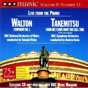 BBC Music, Volume 2, Number 11: Live From The Proms: Walton: Symphony no. 1 / Takemitsu: From Me Flows What You Call Time