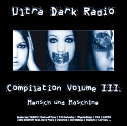 Ultra Dark Radio: Compilation III: Mensch und Maschine