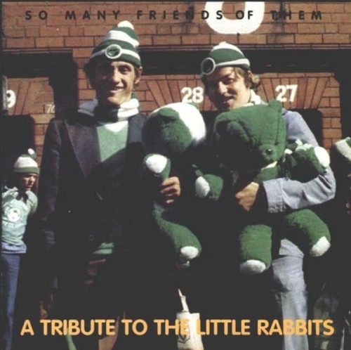 So Many Friends of Them (A Tribute to the Little Rabbits)