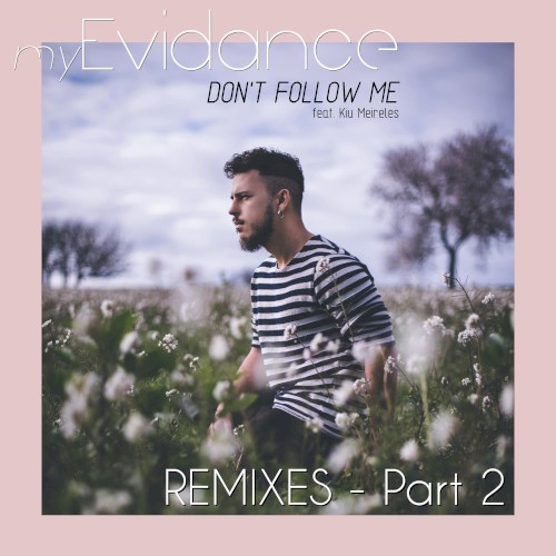 Don’t Follow Me (Remixes Part 2)