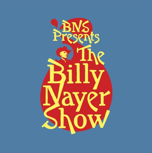 BNS Presents The Billy Nayer Show