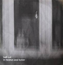 Half Cut in Heaton and Byker