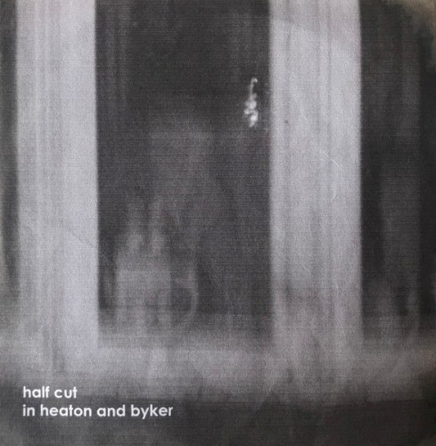 Half Cut in Heaton and Byker