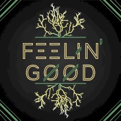 Feelin’ Good