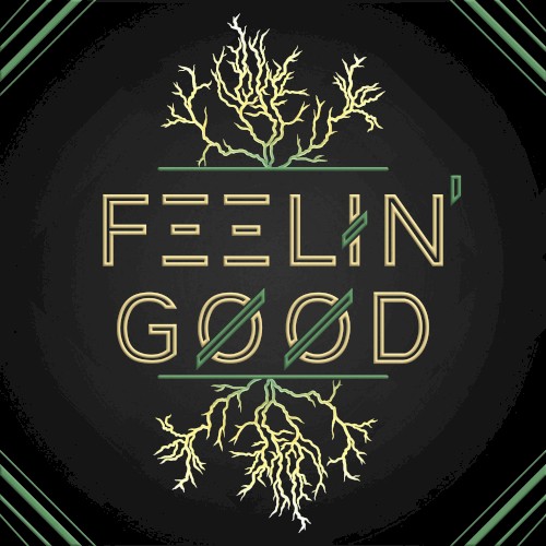 Feelin’ Good