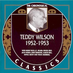 The Chronological Classics: Teddy Wilson 1952-1953