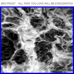 All That You Love Will Be Eviscerated