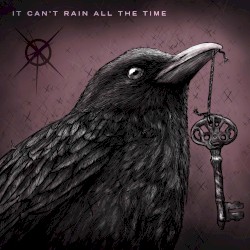 It Can't Rain All The Time