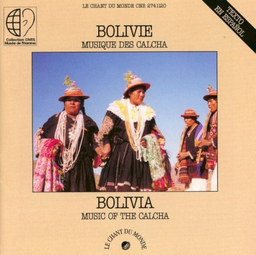 Bolivie : Musique des Calcha / Bolivia: Music of the Calcha