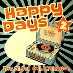 Happy Days - The Oldies Gold Collection, Vol. 2