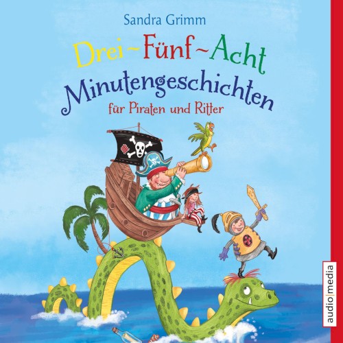 Drei-Fünf-Acht Minutengeschichten für Piraten und Ritter
