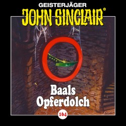 Geisterjäger John Sinclair Folge 164: Baals Opferdolch (1/2)
