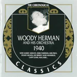 The Chronological Classics: Woody Herman and His Orchestra 1940