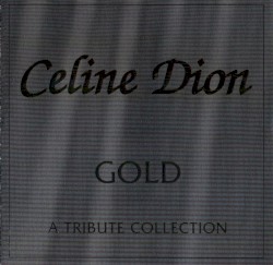 Celine Dion Gold: A Tribute Collection