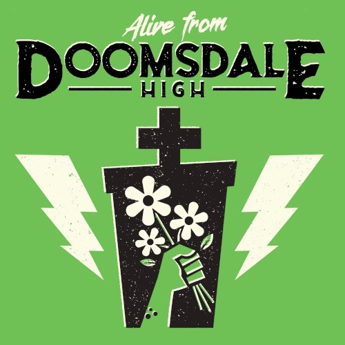 Alive From Doomsdale High