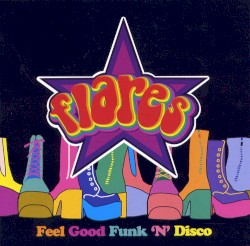 Flares Feel Good Funk 'n' Disco