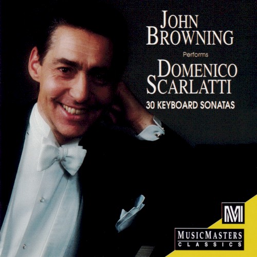 John Browning Performs Scarlatti: 30 Keyboard Sonatas