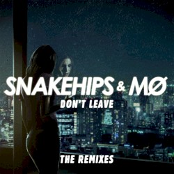 Don’t Leave: The Remixes