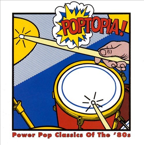 Poptopia! Power Pop Classics of the '80s