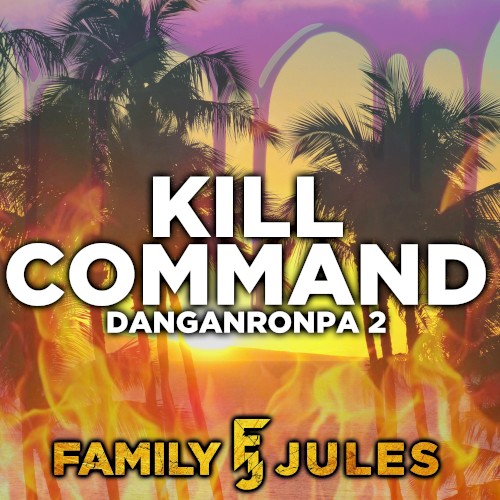 Kill Command (From "Danganronpa 2")